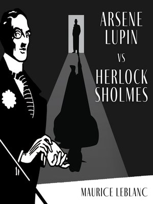 cover image of Arsène Lupin Versus Herlock Sholmes